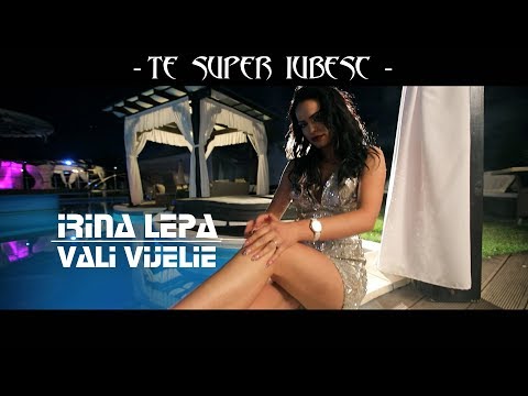 Irina Lepa si Vali Vijelie - TE SUPER IUBESC [ oficial video ] 2018