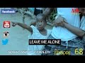 LEAVE ME ALONE (Mark Angel Comedy) (Episode 68)
