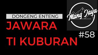 Download lagu Dongeng Sunda - Jawara Ti Kuburan, Bagian 58, Dongeng Enteng Mang Jaya @MangJaya mp3