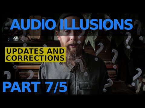 Part 7/5 of Psychoacoustics / Audio Illusions
