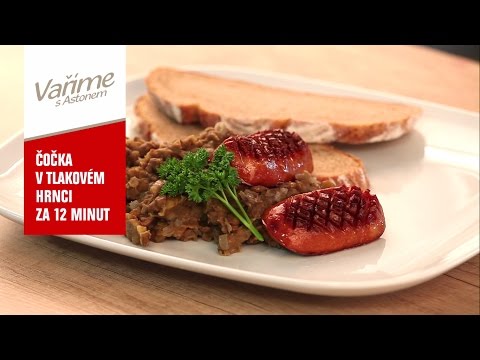 Vaříme s Astonem 03 - Čočka v tlakovém hrnci za 12 minut