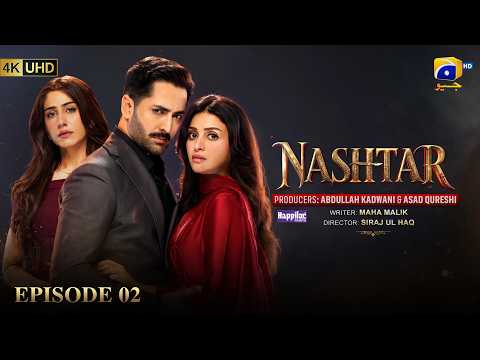 Nashtar Episode 02 [Eng Sub] Digitally Presented by Happilac Paints | Danish Taimoor - Anmol Baloch
