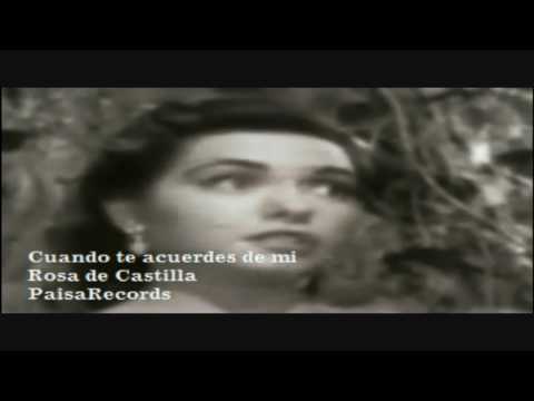 Cuando te acuerdes de mi    Rosa de castilla