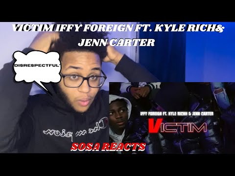 CRAZY DISRESPECT Iffy Foreign - Victim ft. Kyle Richh, Jenn Carter (Official Video) SOSA DR REACTION
