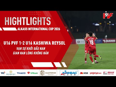 HIGHTLIGHTS | U16 PVF vs U16 KASHIWA REYSOL | Alkass International Cup 2026