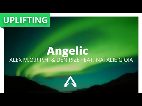 Alex M.O.R.P.H. & Den Rize feat. Natalie Gioia – Angelic