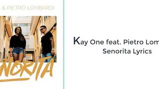Kay one fest. Pietro Lombardi Senorita Lyrics