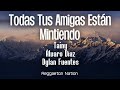 Todas Tus Amigas Están Mintiendo Letra