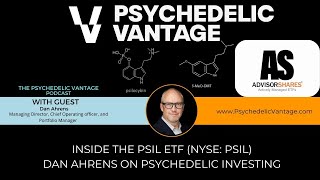 Inside the PSIL ETF (NYSE: PSIL) | Dan Ahrens on Psychedelic Investing