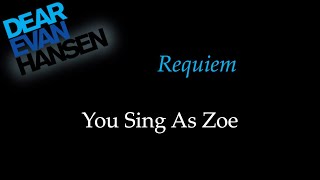 DEAR EVAN HANSEN - Requiem - Karaoke/Sing With Me: You Sing Zoe