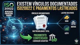 Existem Vínculos Documentados das Transferências ISO20022 e Pagamentos Compensados Lastro em Ativos.