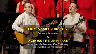 15. OHM NAMO GURU DEV &amp; ACROSS THE UNIVERSE