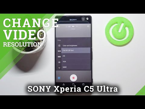 How to Change Video Resolution in SONY Xperia C5 Ultra – Full HD Videos