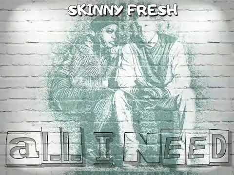 Skinny Fresh - All I Need feat. Svmthox (prod. by Beatcauzo)