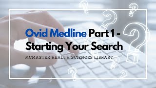 Ovid Medline Part 1 - Starting Your Search