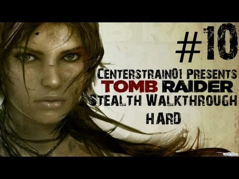 Tomb Raider Stealth Walkthrough - Hard - Part 10 - A New Hope (Xbox360/1080p) | CenterStrain01