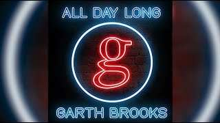 Garth Brooks, &#39;All Day Long&#39; - A &#39;Damn Good Honky-Tonk Song&#39;