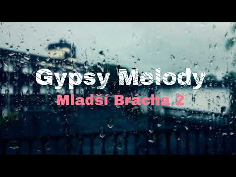 Gypsy Melody Mladší Brácha 2 (prod laddy sound)