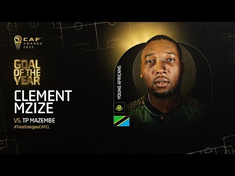 CAF Awards 2025 | Goal of the Year Nominee | Clement Mzize (Young Africans) - TotalEnergies CAFCL