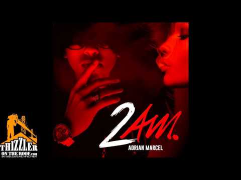Adrian Marcel - 2 A.M. [Thizzler.com]