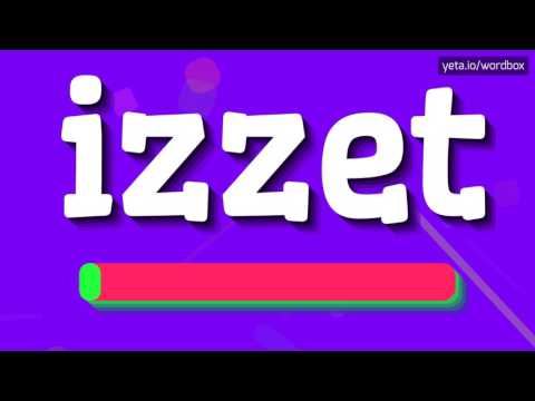 IZZET - HOW TO PRONOUNCE IT!?