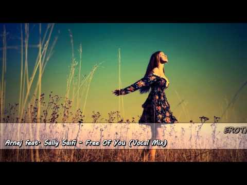 Arnej feat  Sally Saifi - Free Of You Vocal Mix