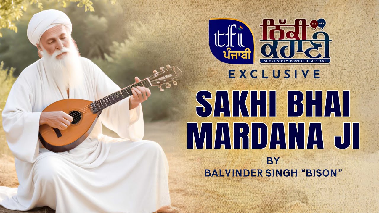"Sakhi Bhai Mardana Ji" | Nikki Kahani By Balvinder Singh Bison EP-3 | TFI PUNJABI