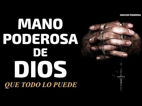 Mano Poderosa de Dios que Todo lo Puede ✋ Oración Super Poderosa