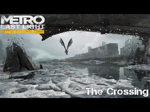 The Crossing (A Child) - Chapter 23 - Metro Last Light Redux - Gameplay Walkthrough