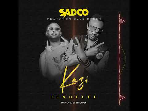 Sadco Byn Ft Mr. Blue -Kazi iendelee (Official Audio)