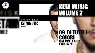 Emis Killa - Di tutti i colori (feat. Jake La Furia) - prod. by Pk - (Audio HQ)