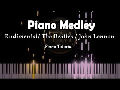 Piano Medley - Rudimental / The Beatles / John Lennon