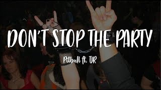 Pitbull - Don&#39;t Stop The Party ft. TJR (Lyrics)