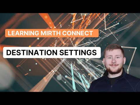 Destination Settings - Mirth Connect Tutorial