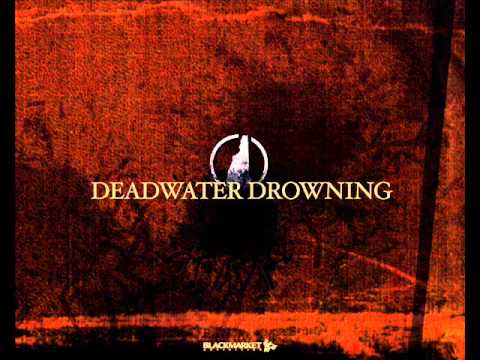 deadwater drowning - bliss from a dead embrace