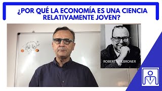Miniatura de ¿POR QUÉ LA ECONOMÍA ES UNA CIENCIA RELATIVAMENTE JOVEN?
