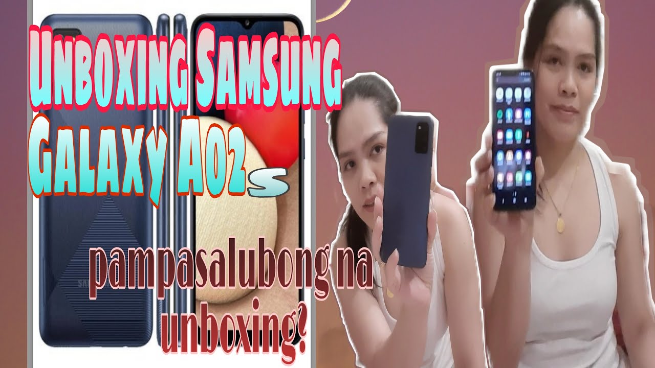 🗨UNBOXING SAMSUNG GALAXY A02s ll Pampasalubong na Unboxing??