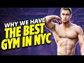 Why We Have The Best Gym in NYC!