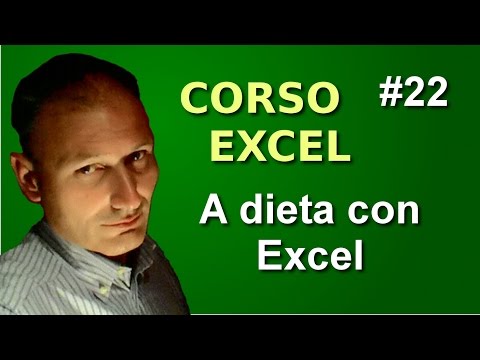 Corso di Excel - Lezione 22 - Esercizio a dieta con Excel