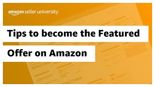 Tips to become the Featured Offer on Amazon