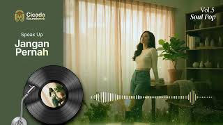 Download lagu Vol.5 Soul Pop | Speak Up - Jangan Pernah Cover mp3