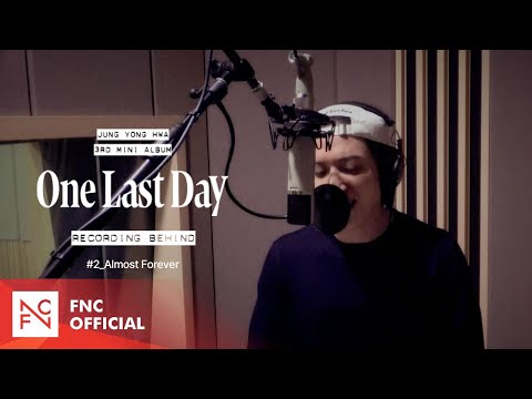 Jung Yong Hwa 3rd Mini Album [One Last Day] Recording Behind #2 Almost Forever