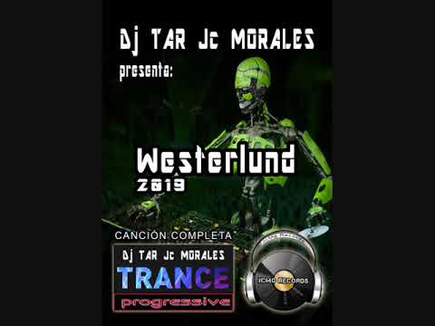 Dj Tar Jc Morales - westerlund - Trance/Progressive 2019