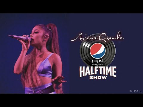 Ariana Grande - Superbowl Halftime Show (Concept)