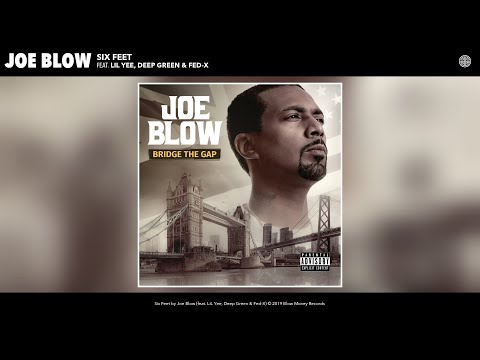 Joe Blow - Six Feet (feat. LiL Yee, Deep Green & Fed-X) (Audio)