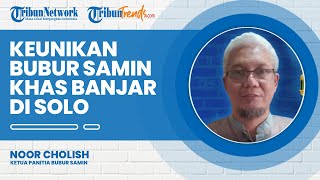 Keunikan Bubur Samin Khas Banjar Dibanding Bubur Pada Umumnya, Ternyata Ada 12 Jenis Bumbu Racikan