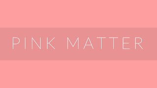 Pink Matter (Instrumental)