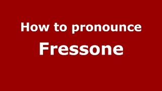 How to pronounce Fressone