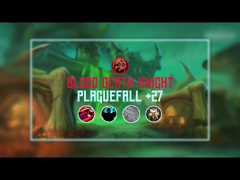 +27 Plaguefall | Blood Death Knight | 9.2 Shadowlands M+