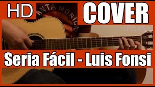 Cover en guitarra de Seria Fácil de Luis Fonsi (HD)